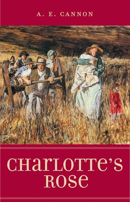 Charlotte's Rose by Cannon, A. E.