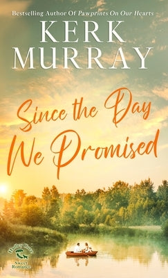 Since the Day We Promised by Murray, Kerk