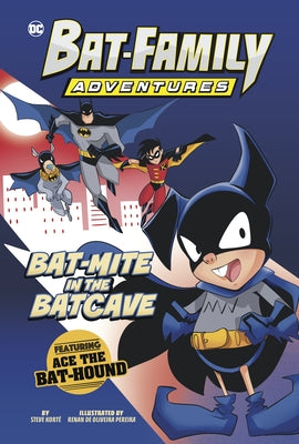 Bat-Mite in the Batcave: Featuring Ace the Bat-Hound! by KortÃ©, Steve