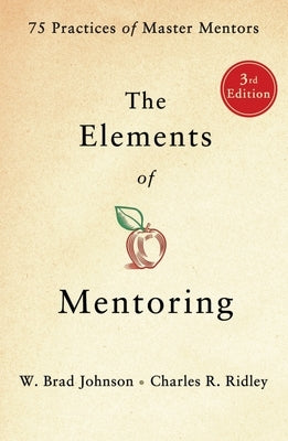 Elements of Mentoring by Johnson, W. Brad