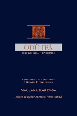 Odu Ifa: The Ethical Teachings by Karenga, Maulana