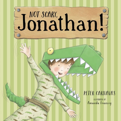Not Scary, Jonathan! by Carnavas, Peter