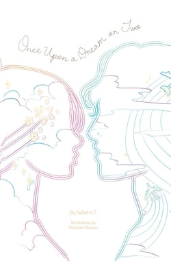Once Upon A Dream Or Two by K. T., Isabel