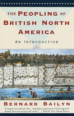 The Peopling of British North America: An Introduction by Bailyn, Bernard