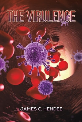 The Virulence by Hendee, James C.