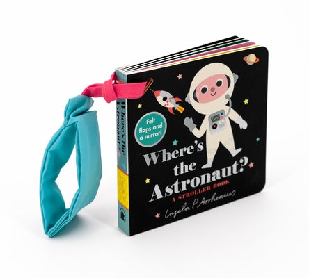 Where's the Astronaut?: A Stroller Book by Arrhenius, Ingela P.