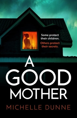 A Good Mother by Dunne, Michelle