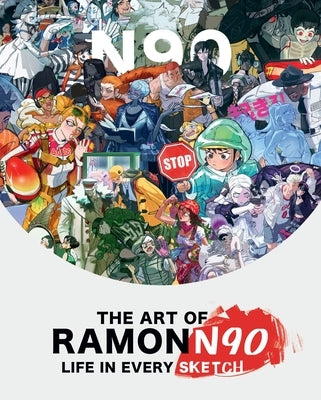The Art of Ramonn90: Life in Every Sketch by Nunez, RamÃ³n