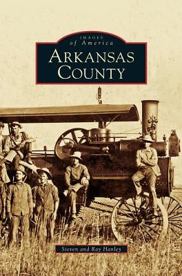 Arkansas County by Hanley, Steven