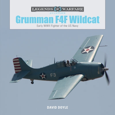 Grumman F4F Wildcat: Early WWII Fighter of the US Navy by Doyle, David
