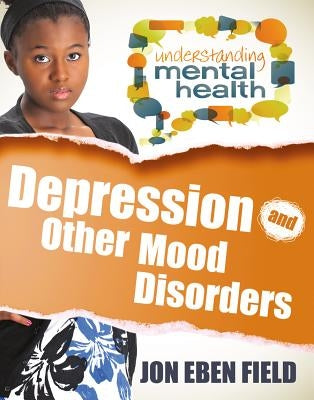 Depression and Other Mood Disorders by Field, Jon Eben