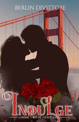 Indulge: Book Two of Crave Saga by Divittore, Berlin