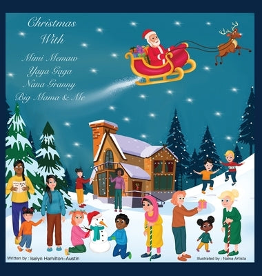 Christmas with Mimi Memaw Yaya Gaga Nana Granny Big Mama and Me by Hamilton Austin, Iselyn