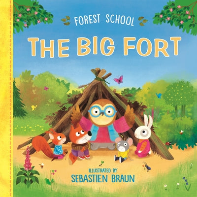 Forest School: The Big Fort by Braun, Sebastien