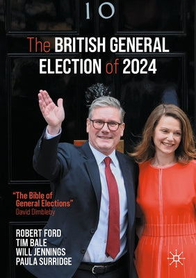 The British General Election of 2024 by Ford, Robert