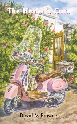 The Healer's Cure by Browne, David M.