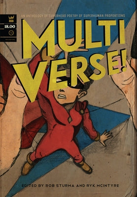 Multiverse!: A Superhero Poetry Anthology of Superhuman Proportions by Sturma, Rob