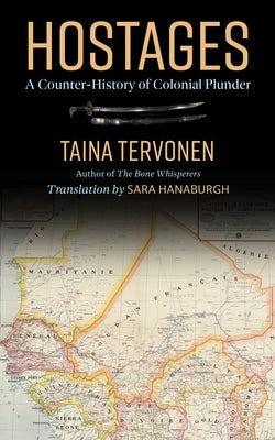 Hostages: A Counter-History of Colonial Plunder by Hanaburgh, Sara
