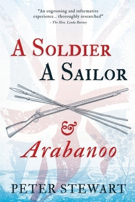 A Soldier, A Sailor and Arabanoo by Stewart, Peter