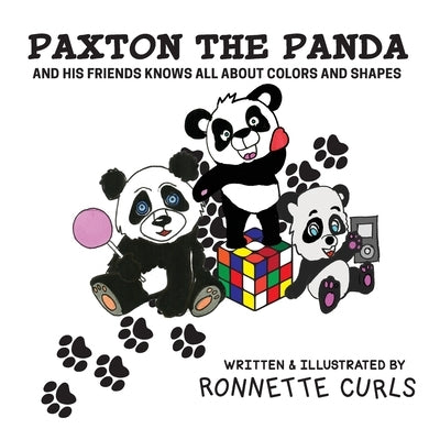 Paxton The Panda: And His Friends Knows All About Colors And Shapes by Curls, Ronnette Brown