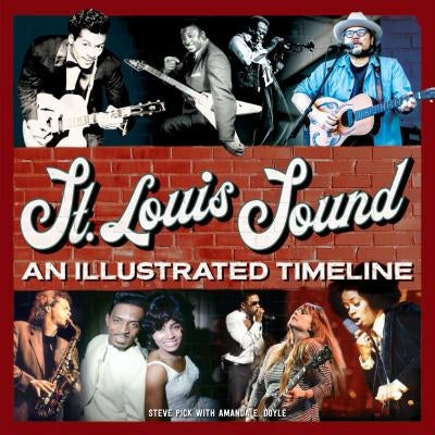 St. Louis Sound: An Illustrated Timeline by Pick, Steve