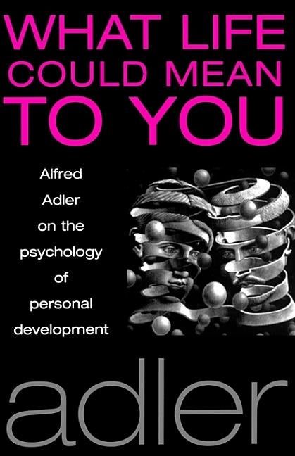 What Life Could Mean to You by Adler, Alfred