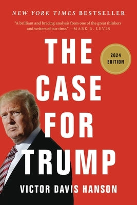 The Case for Trump by Hanson, Victor Davis