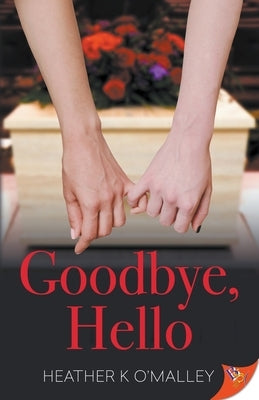 Goodbye, Hello by O'Malley, Heather K.