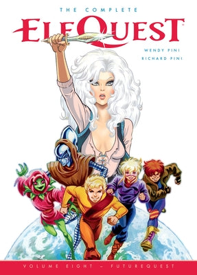 The Complete Elfquest Volume 8: Futurequest by Pini, Wendy