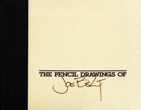 The Pencil Drawings of Joe Belt by Belt, Joe