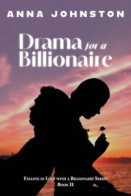 Drama for a Billionaire by Johnston, Anna