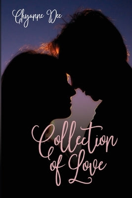 Collection of Love by Dee, Chyanne