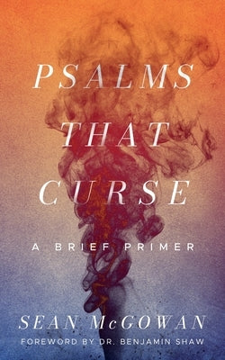 Psalms that Curse by McGowan, Sean