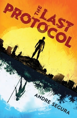The Last Protocol by Segura, Andre
