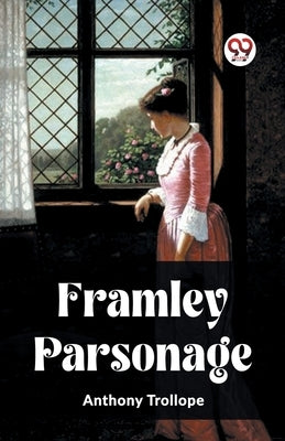 Framley Parsonage by Trollope, Anthony