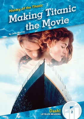 Making Titanic the Movie by Murray, Julie
