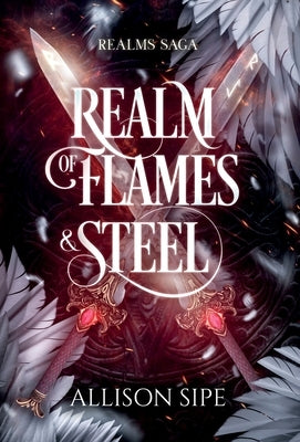 Realm of Flames & Steel by Sipe, Allison