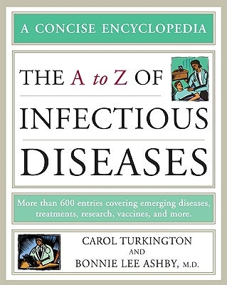 The A to Z of Infectious Diseases by Turkington, Carol A.