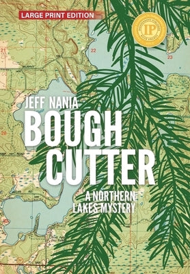 Bough Cutter: A Northern Lakes Mystery by Nania, Jeff