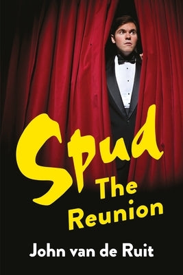 Spud: The Reunion by Ruit, John Van De