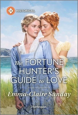 The Fortune Hunter's Guide to Love by Sunday, Emma-Claire