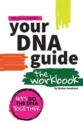 Your DNA Guide - the Workbook by Southard, Diahan