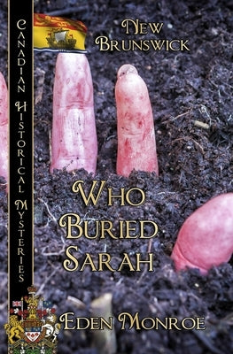 Who Buried Sarah: New Brunswick by Monroe, Eden