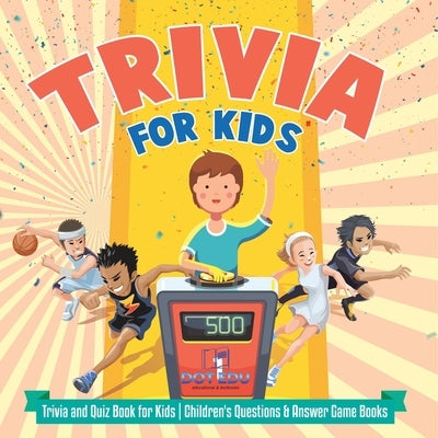 Sports for Kids Trivia and Quiz Book for Kids Children's Questions & Answer Game Books by Dot Edu
