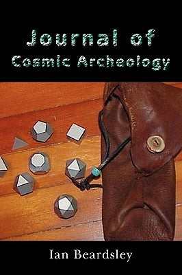 Journal of Cosmic Archeology by Beardsley, Ian