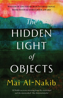 The Hidden Light of Objects by Al-Nakib, Mai