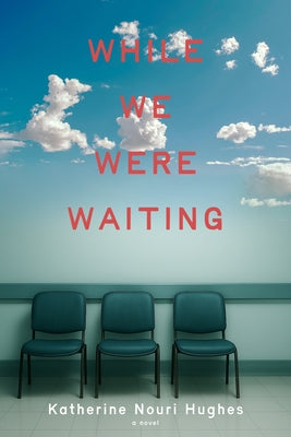 While We Were Waiting by Hughes, Katherine Nouri