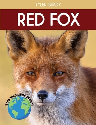 Red Fox: Fascinating Animal Facts for Kids by Grady, Tyler