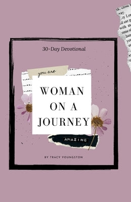 Woman On A Journey 30-day devotional by Youngston, Tracy
