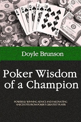 Poker Wisdom of a Champion by Brunson, Doyle
